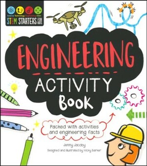 STEM Starters for Kids Engineering Activity Book: Packed with Activities and Engineering Facts by Vicky Barker, Jenny Jacoby