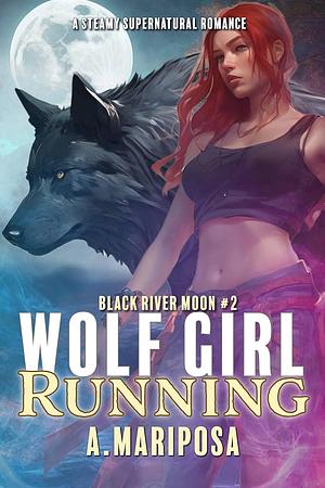 Wolf Girl Running by A. Mariposa