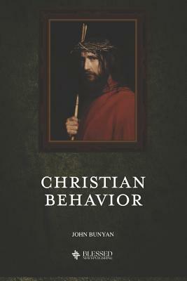 Christian Behavior (Illustrated) by John Bunyan