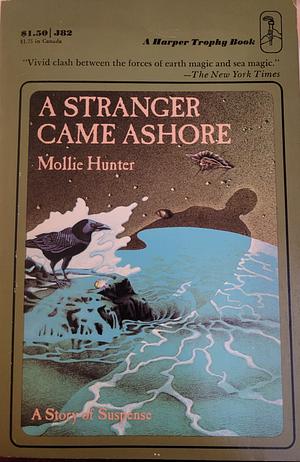 A Stranger Came Ashore: A Story of Suspense by Mollie Hunter, Mollie Hunter