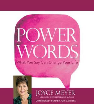 Power Words: What You Say Can Change Your Life by Joyce Meyer