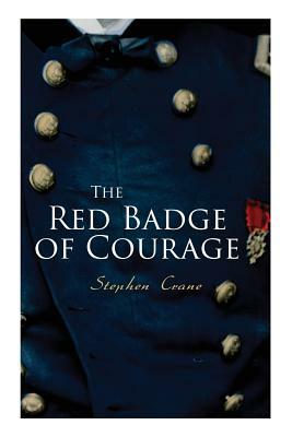 The Red Badge of Courage by Stephen Crane