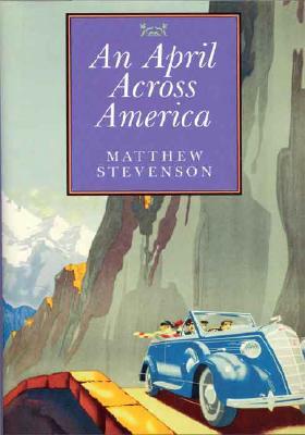 An April Across America by Matthew Mills Stevenson, Matthew Stevenson