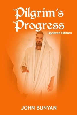 Pilgrim's Progress (Illustrated): Updated, Modern English. More Than 100 Illustrations. (Bunyan Updated Classics Book 1, Jesus Christ Cover) by John Bunyan