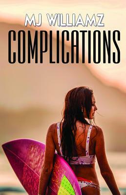 Complications by M. J. Williamz