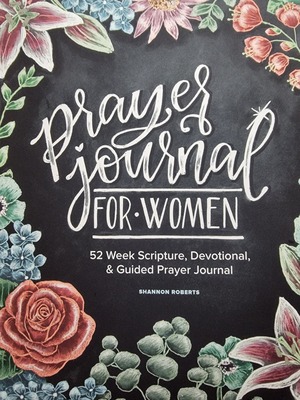 Prayer Journal for Women: 52 Week Scripture, Devotional & Guided Prayer Journal by Shannon Roberts, Paige Tate &amp; Co