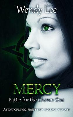 Mercy: Battle for the Chosen One by Wendy Lee