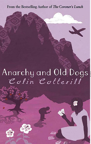 Anarchy And Old Dogs by Colin Cotterill