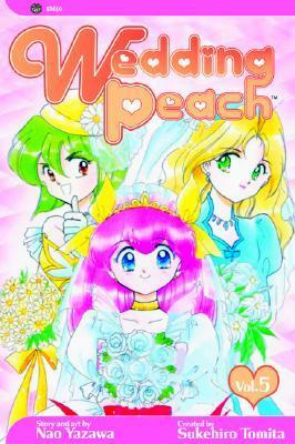 Wedding Peach, Vol. 05 by Nao Yazawa, Sukehiro Tomita