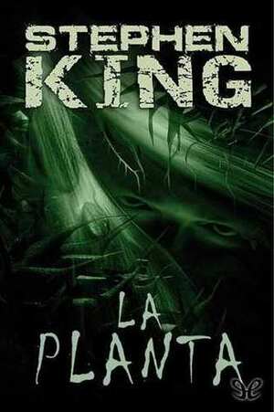 LA PLANTA by Stephen King