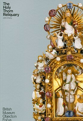 The Holy Thorn Reliquary by John Cherry