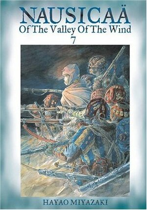 Nausicaä of the Valley of the Wind, Vol. 7 by Joe Yamazaki, Walden Wong, Hayao Miyazaki, Izumi Evers, Kaori Inoue, Rachel Thorn