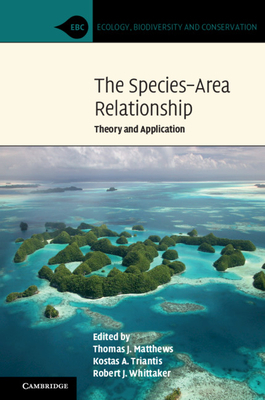 The Species-Area Relationship: Theory and Application by 