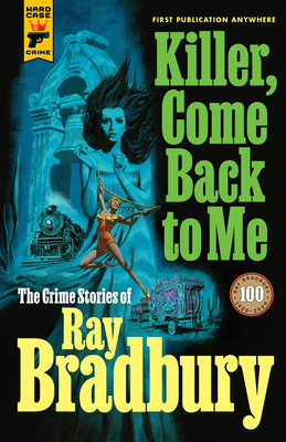 Killer, Come Back To Me by Ray Bradbury