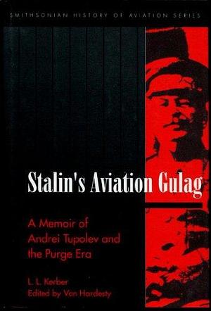 STALINS AVIATION GULAG by Von Hardesty