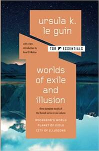 Worlds of Exile and Illusion: Three Complete Novels of the Hainish Series in One Volume--Rocannon's World; Planet of Exile; City of Illusions by Ursula K. Le Guin