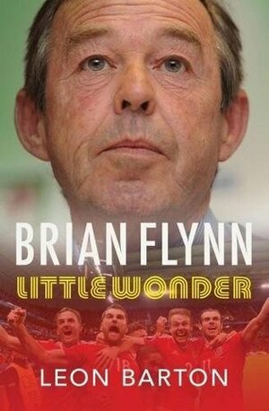Brian Flynn: Little Wonder by Leon Barton