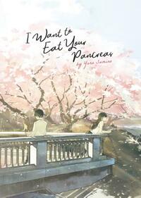 I Want to Eat Your Pancreas (Light Novel) by Yoru Sumino