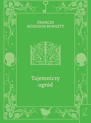 Tajemniczy ogród by Frances Hodgson Burnett