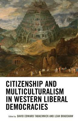 Citizenship and Multiculturalism in Western Liberal Democracies by 