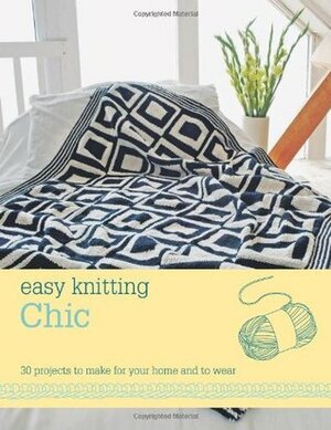 Easy Knitting: Chic by Nicki Trench