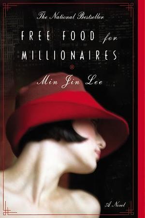 Free Food for Millionaires by Min Jin Lee