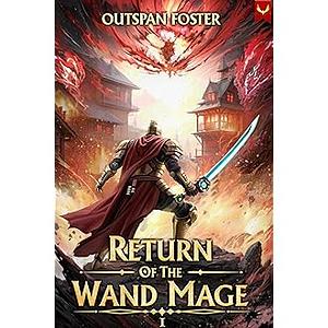 Return of the Wand Mage by Outspan Foster