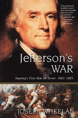 Jefferson's War: America's First War on Terror 1801-1805 by Joseph Wheelan