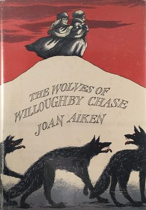 The Wolves of Willoughby Chase by Joan Aiken