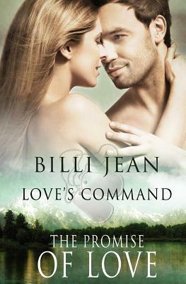 Love's Command: The Promise of Love by Billi Jean