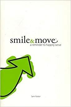 Smile & Move (a reminder to happily serve) by Sam Parker