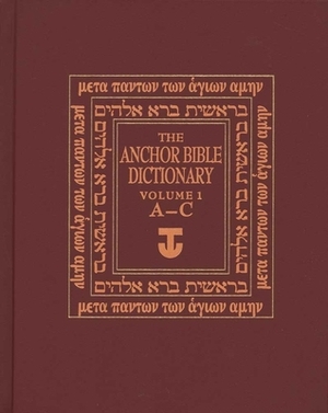 The Anchor Bible Dictionary, Volume 3 by David Noel Freedman, Anchor Bible Staff