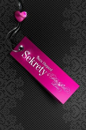 Pretty Little Liars. Sekrety by Sara Shepard, Mateusz Borowski