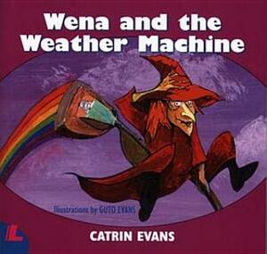 Wena and the Weather Machine by Catrin Evans