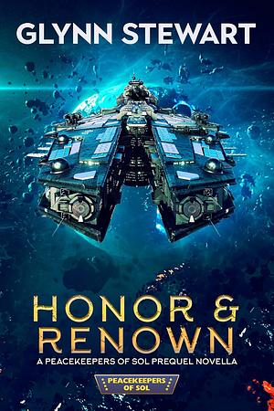 Honor & Renown by Glynn Stewart