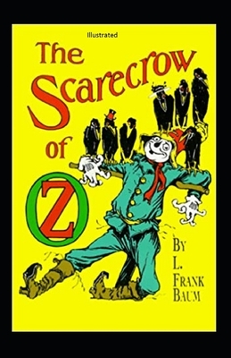 The Scarecrow of Oz Illustrated by L. Frank Baum