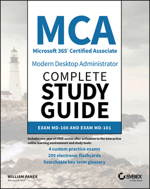 MCA Modern Desktop Administrator Complete Study Guide: Exam MD-100 and Exam MD-101 by William Panek