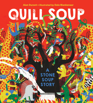 Quill Soup: A Stone Soup Story by Alan Durant