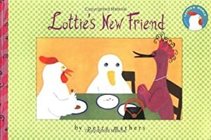 Lottie's New Friend by Petra Mathers