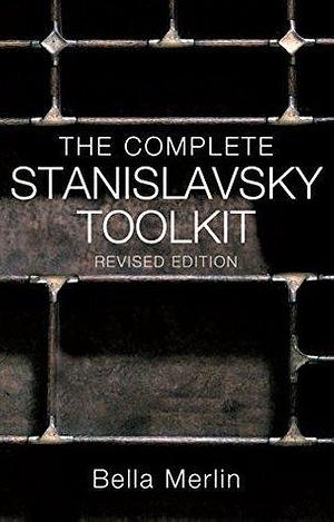 The Complete Stanislavsky Toolkit: Revised Edition by Bella Merlin, Bella Merlin