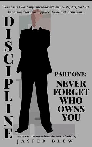 Discipline: Never Forget Who Owns You by Jasper Blew