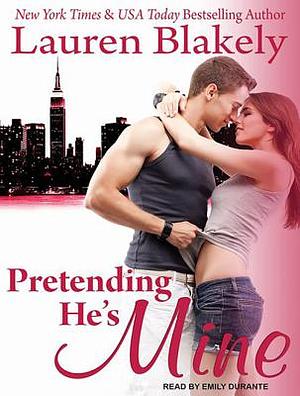 Pretending He's Mine by Lauren Blakely