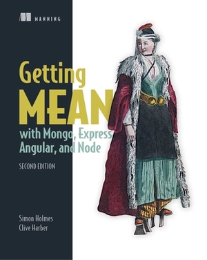 Getting Mean with Mongo, Express, Angular, and Node by Clive Harber, Simon Holmes