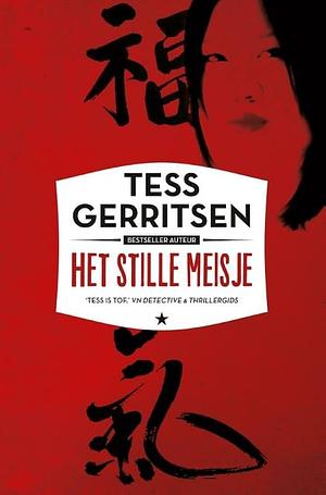 Het stille meisje by Tess Gerritsen