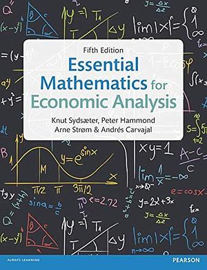 Essential Mathematics for Economic Analysis Plus MyMathLab by Knut Sydsaeter, Arne Strom, Peter Hammond, Andrés Carvajal