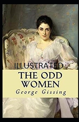 The Odd Women Illustrated by George Gissing