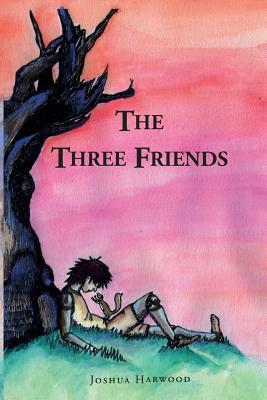 The Three Friends by Joshua Harwood