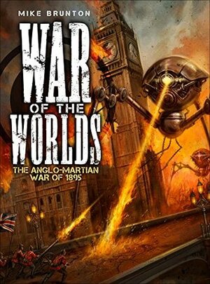 War of the Worlds: The Anglo-Martian War of 1895 by Mike Brunton