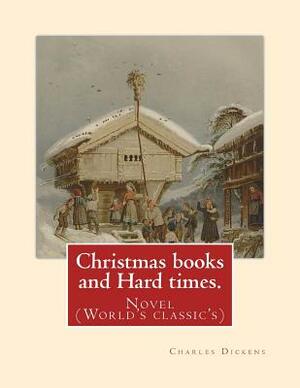 A Christmas Carol & Other Christmas Books by Charles Dickens
