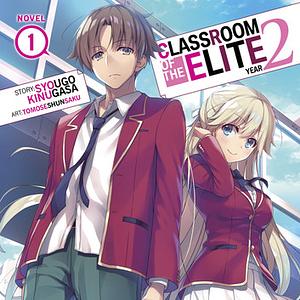 Classroom of the Elite: Year 2, Vol. 1 by Syougo Kinugasa